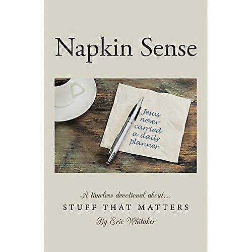Napkin Sense: Stuff That Matters