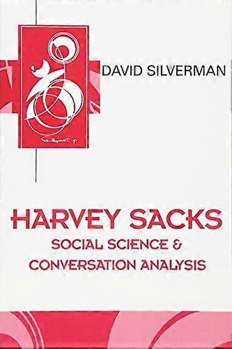 Harvey Sacks Social Science and Conversation Analysis