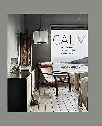 Calm: Interiors to Nurture Relax and Restore