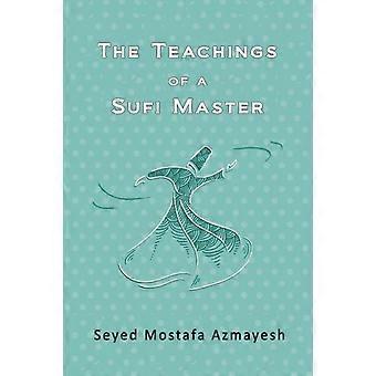 The Teachings Of A Sufi Master - Seyed Mostafa Azmayesh - Paperback - en Book