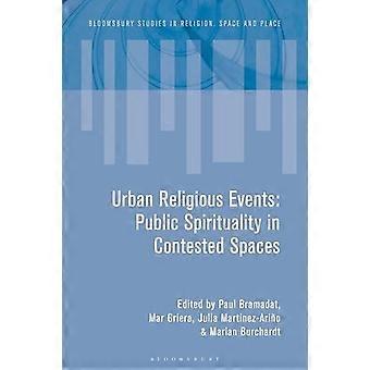 Eventos religiosos urbanos: espiritualidade pública em espaços contestados - Bloomsbury Publishing PLC