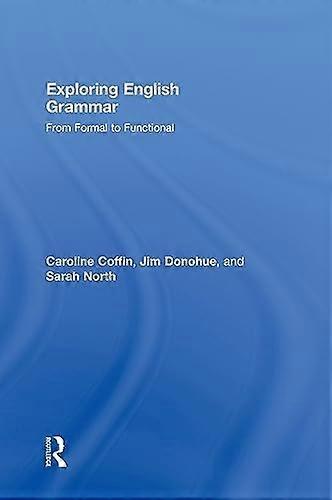 Exploring English Grammar: From formal to functional