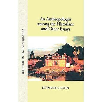 An Anthropologist Among the Historians and Other Essays