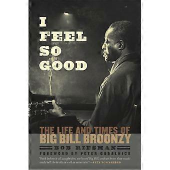 Ik voel me zo goed: The Life and Times van Big Bill Broonzy