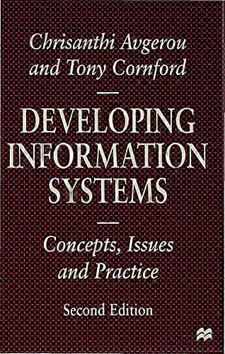 Developing Information Systems: Concepts, Issues and Practice (Macmillan Information Systems)