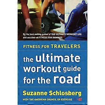 Fitness matkailijoille: Ultimate workout Guide for the Road