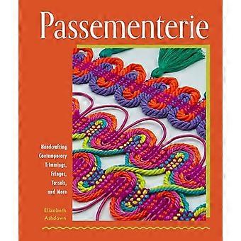 Passementerie: Håndarbeid av moderne pynt, frynser, dusker og mer