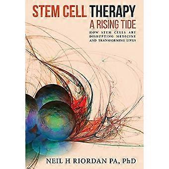 Terapia con cellule staminali: una marea crescente: come le cellule staminali stanno interrompendo la medicina e trasformando le vite