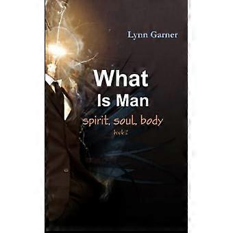 Qu’est-ce que l’homme esprit, âme, corps