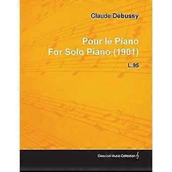 Pour le Piano di Claude Debussy per pianoforte solo (1901) L.95
