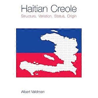 Haitianisch Kreolisch: Struktur, Variation, Status, Herkunft
