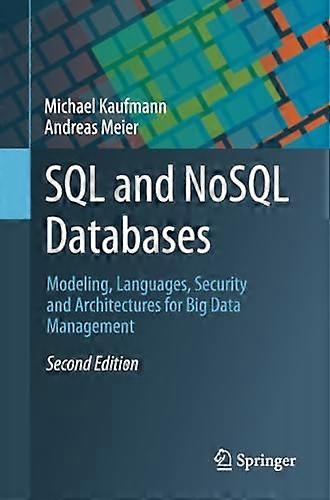SQL and Nosql Databases: Modeling, Languages, Security and Architectures for Big Data Management
