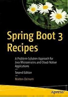 Spring Boot 3 Recipes A Problem-solution Approach For Java Microservices And Clo - Marten Deinum