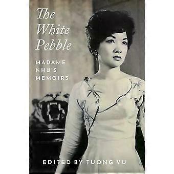 White Pebble Madame Nhu's Memoirs - Tuong Vu