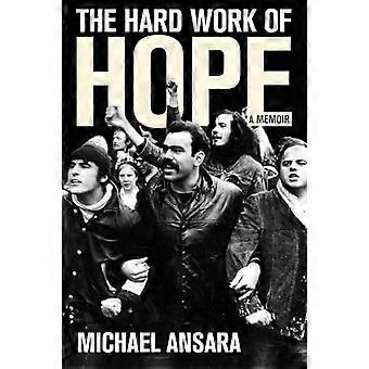 The Hard Work of Hope A Memoir