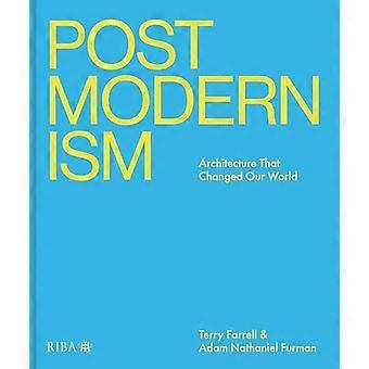 Postmodernism Architecture That Changed Our World