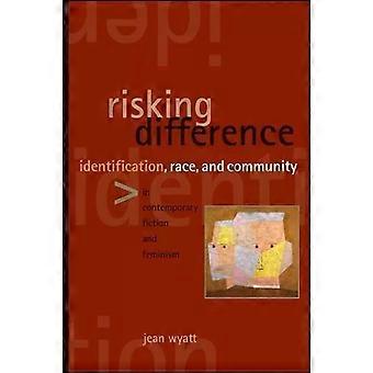 Risking Difference Identification Race And Community In Contemporary Ficti - Jean Wyatt