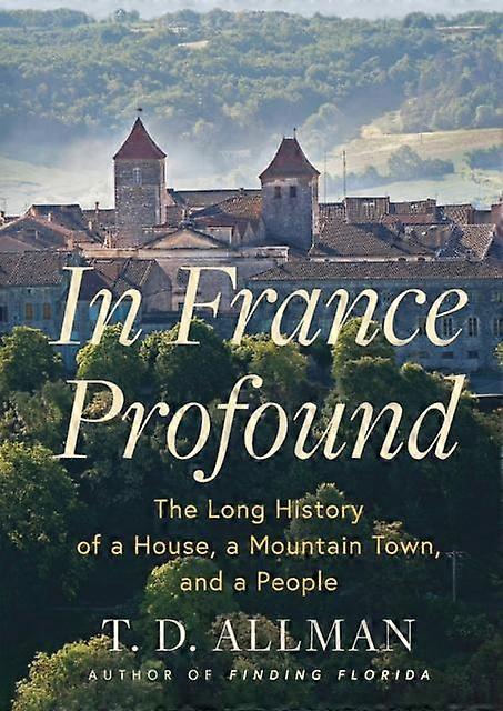 In France Profound by T.D. Allman Paperback Book