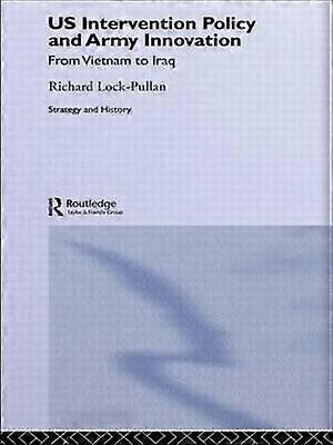 US Intervention Policy and Army Innovation