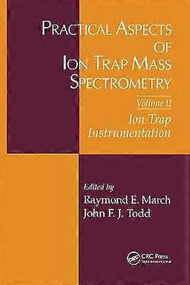 Practical Aspects of Ion Trap Mass Spectrometry Volume II
