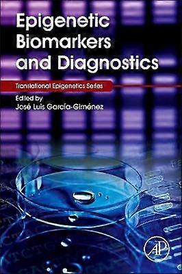 Epigenetic Biomarkers and Diagnostics