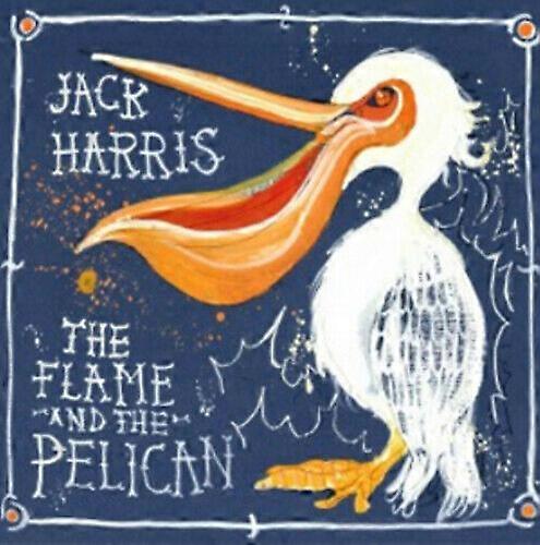 CD-ul Jack Harris Flacăra și Pelicanul (2012)