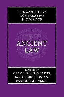 The Cambridge Comparative History of Ancient Law