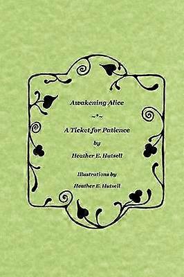 Awakening Alice ~*~ A Ticket for Patience