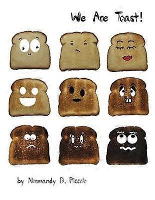 We Are Toast