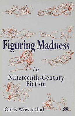 Figuring Madness in Nineteenth-Century Fiction