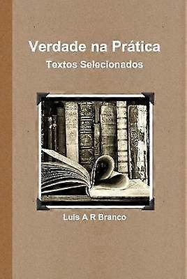 Verdade na Pratica: Textos Selecionados