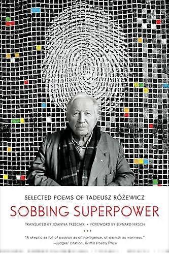 Sobbing Superpower: Selected Poems of Tadeusz Rozewicz