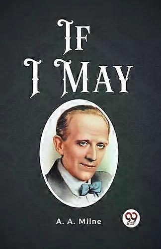 If I May - A. A. Milne