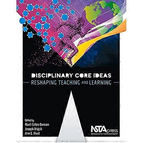 Disciplinary Core Ideas: Reshaping Teaching and Learning