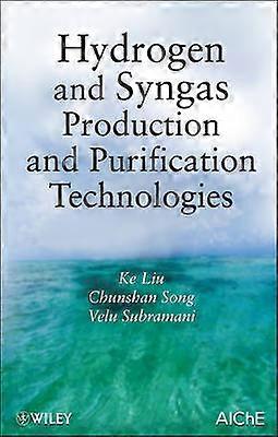 Hydrogen and Syngas Production and Purification Technologies
