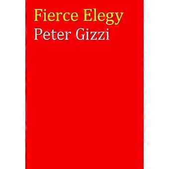 Fierce Elegy (Wesleyan Poetry Series)