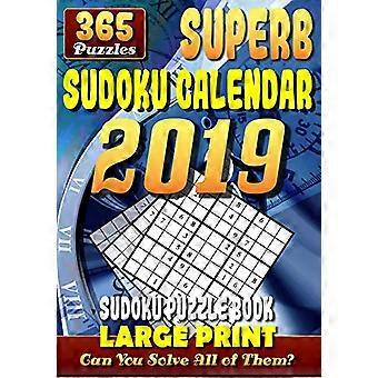 Wspaniały kalendarz Sudoku 2019. Książki z łamigłówkami Sudoku dużym drukiem. (365 puzzli): 1 puzzle na każdy dzień roku. 2 łamigłówki na stronę. 7
