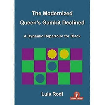 The Modernized Queens Gambit Declined A Dynamic Repertoire for Black