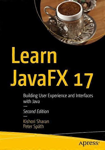 Learn Javafx 17 Building User Experience And Interfaces With Java - Kishori Sharan - Paperback - en Book