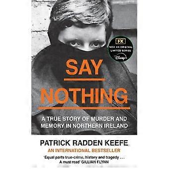 Não Diga Nada (Say Nothing Pb) - Patrick Radden Keefe - Livro em inglês - Ciência, Medicina e Natureza