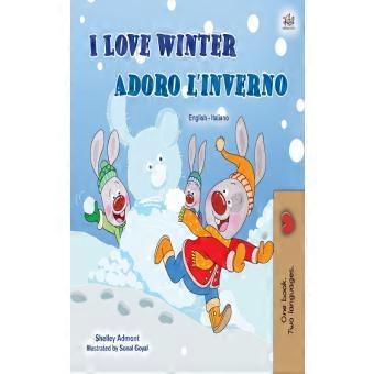 I Love Winter English Italian Bilingual Childrens Book