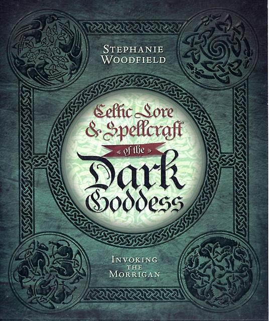 Celtic Lore & Spellcraft Of The Dark Goddess by Stephanie Woodfield Paperback