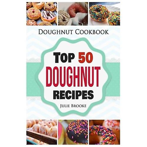Donut kokbok: Topp 50 munkrecept