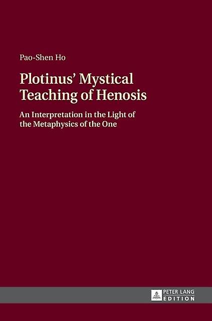 Plotinus Mystical Teaching Of Henosis by PaoShen Ho Paperback Book