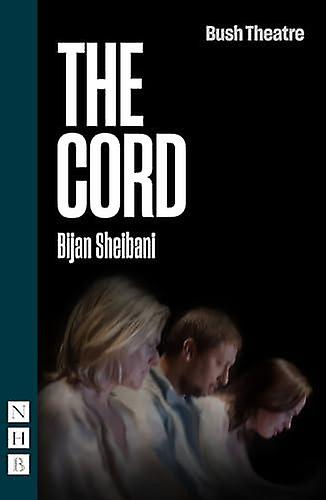 The Cord - Bijan Sheibani - Paperback - English Book - Plays, playscripts