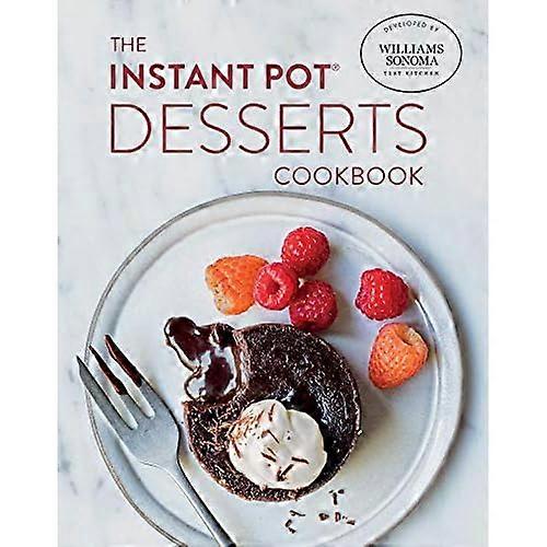 The Instant Pot Desserts Cookbook