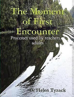 The Moment of First Encounter