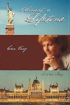 Almost a Lifetime A True Story