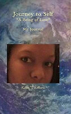 Journey to Self "A Being of Love"