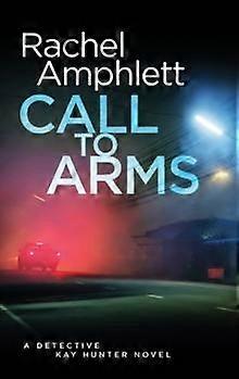 Call To Arms by Rachel Amphlett Hardback Book